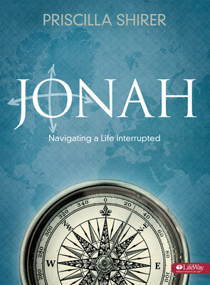 Jonah - Bible Study Book: Navigating a Life Interrupted by Priscilla Shirer