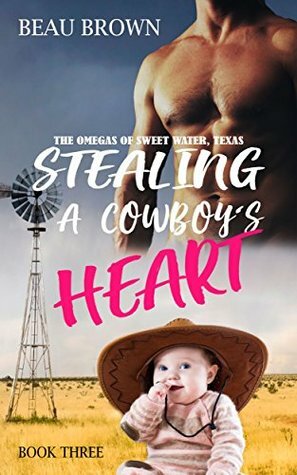 Stealing A Cowboy's Heart by Beau Brown, Beau Ryan Brown