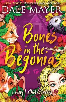 Bones in the Begonias by Dale Mayer
