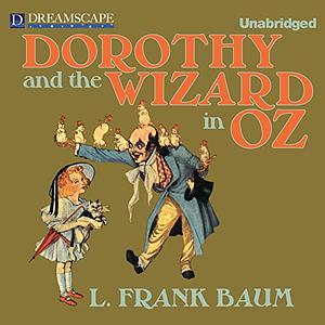 Dorothy and the Wizard in Oz by L. Frank Baum