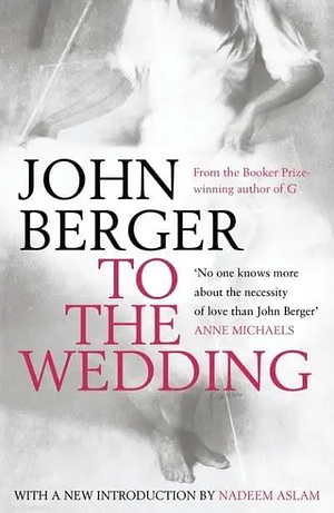 To the Wedding by John Berger