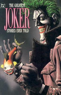 The Greatest Joker Stories Ever Told by Mike Gold, Steve Englehart, Marshall Rogers, Denny O'Neil, Neal Adams