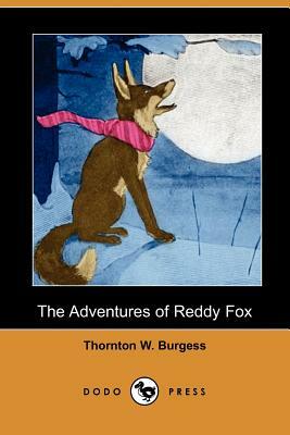 The Adventures of Reddy Fox (Dodo Press) by Thornton W. Burgess