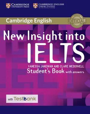 New Insight Into Ielts Student's Book with Answers with Testbank [With Access Code] by Clare McDowell, Vanessa Jakeman