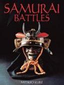 Samurai Battles: From the Invasion of Korea to the Battle of Vemo by Michael Sharpe, Mitsuo Kure