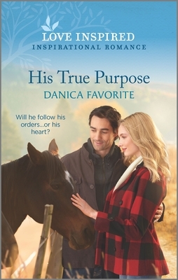 His True Purpose by Danica Favorite