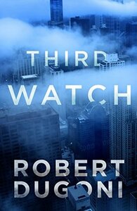 Third Watch by Robert Dugoni