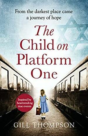 The Child On Platform One by Gill Thompson