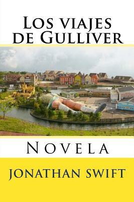 Los viajes de Gulliver: Novela by Jonathan Swift