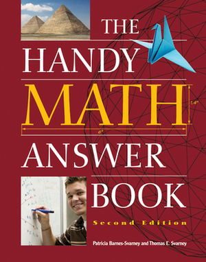 The Handy Math Answer Book by Thomas E. Svarney, Patricia Barnes-Svarney