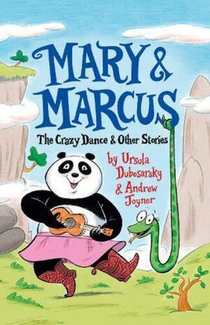 Mary and Marcus: The Crazy Dance and Other Stories by Andrew Joyner, Ursula Dubosarsky