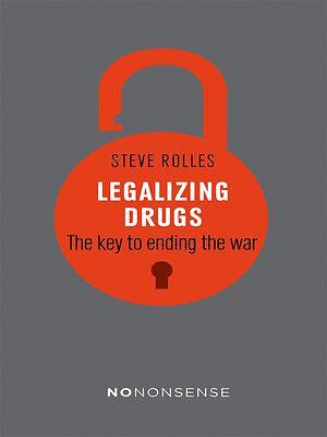 Legalizing Drugs by Steve Rolles