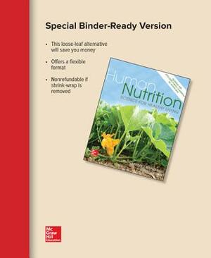 Loose Leaf for Human Nutrition: Science for Healthy Living Updated with 2015-2020 Dietary Guidelines for Americans by Tammy J. Stephenson, Wendy J. Schiff