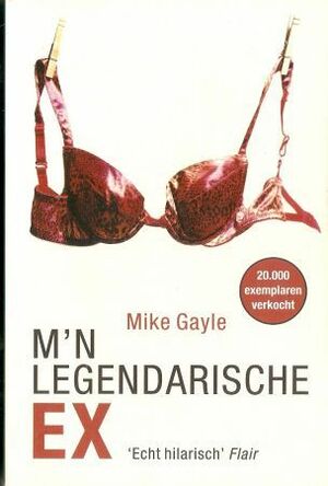 M'n Legendarische ex by Mike Gayle