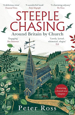 Steeple Chasing: Around Britain by Church by Peter Ross