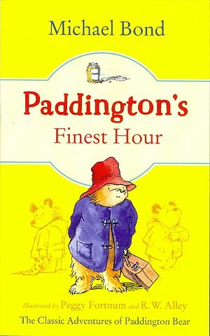 Paddington's Finest Hour by Michael Bond, R.W. Alley