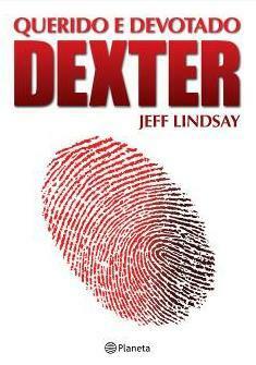 Querido e devotado Dexter by Jeff Lindsay