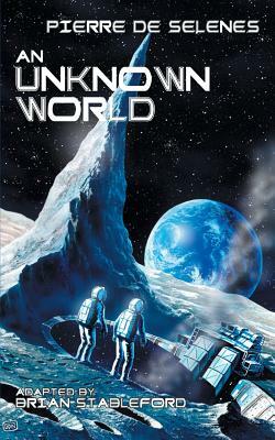 An Unknown World: Two Years on the Moon by Pierre De Selenes