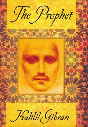 The Prophet by Suheil Bushrui, Kahlil Gibran