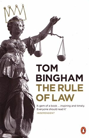 The Rule of Law by Tom Bingham