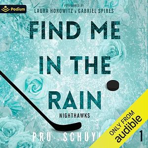 Find Me in the Rain by Pru Schuyler