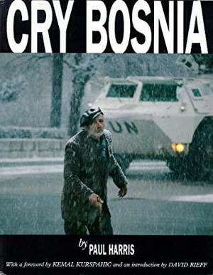 Cry Bosnia by Paul Anthony Harris