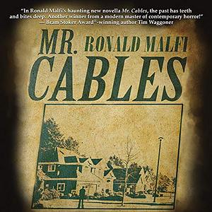 Mr. Cables by Ronald Malfi