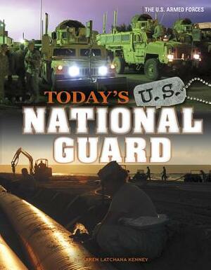 Today's U.S. National Guard by Karen Latchana Kenney