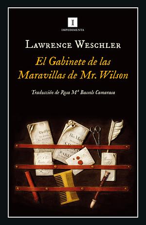 El Gabinete de las Maravillas de Mr. Wilson by Lawrence Weschler