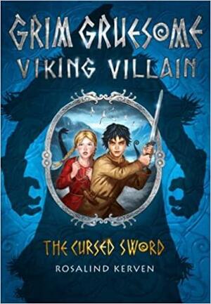 The Cursed Sword by Rosalind Kerven