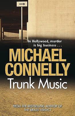 Trunk Music by Michael Connelly