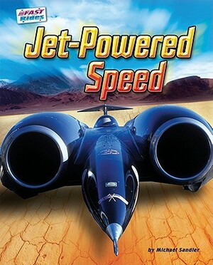 Jet-Powered Speed by Michael Sandler