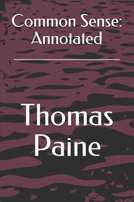 Common Sense: Annotated by Thomas Paine