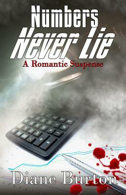 NUMBERS NEVER LIE, A Romantic Suspense by Diane Burton