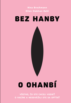 Bez hanby o ohanbí by Nina Brochmann, Ellen Støkken Dahl