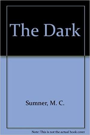 The Dark by Mark Sumner, M.C. Sumner