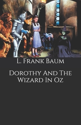 Dorothy And The Wizard In Oz by L. Frank Baum