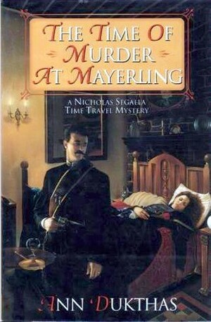The Time of Murder at Mayerling by Ann Dukthas
