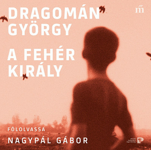 A fehér király by György Dragomán