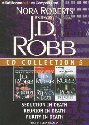 J. D. Robb CD Collection 5: Seduction in Death, Reunion in Death, Purity in Death by J.D. Robb