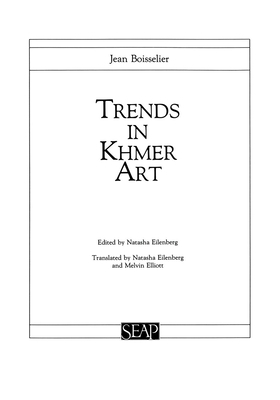 Trends in Khmer Art by Melvin Elliot, Jean Boisselier, Natasha Eilenberg