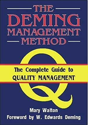 The Deming Management Method by Mary Walton
