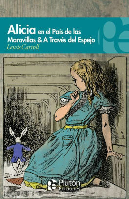 Alicia en el País de las Maravillas & A través del espejo by John Tenniel, Lewis Carroll