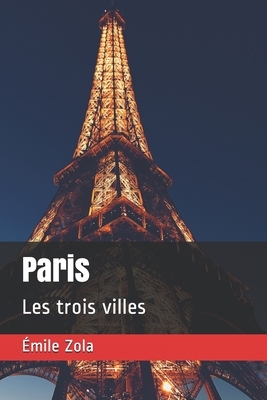 Paris: Les trois villes by Émile Zola