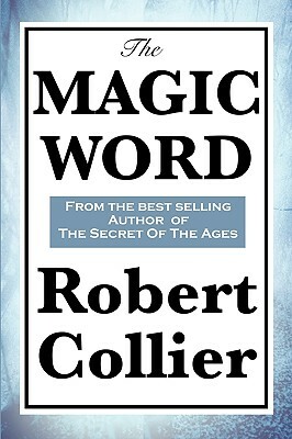 The Magic Word by Robert Collier