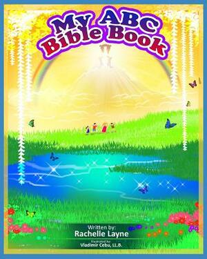 My ABC Bible Book by Rachelle Layne
