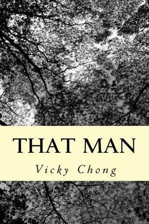 That Man by Vicky Chong