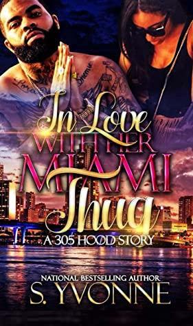 In Love With Her Miami Thug 1 by S. Yvonne