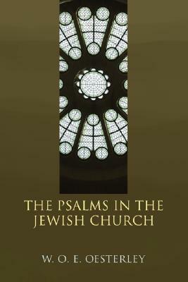 The Psalms in the Jewish Church by W. O. E. Oesterley