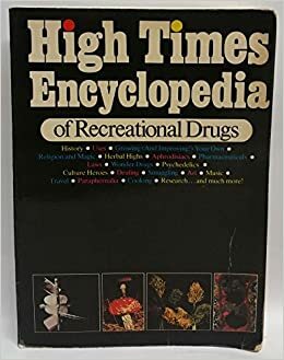 High Times Encyclopedia Of Recreational Drugs by Michael Horowitz, Michael Aldrich, Richard Ashley